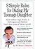 8 Simple Rules for Dating My Teenage Daughter by W. Bruce Cameron 8 Simple Rules for Dating My Teenage Daughter by W. Bruce Cameron