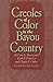 Creoles of Color in the Bayou Country by Carl A. Brasseaux