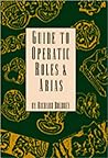 Guide to Operatic Roles and Arias Guide to Operatic Roles and Arias