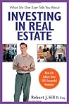 What No One Ever Tells You About Investing in Real Estate : Real-Life Advice from 101 Successful Investors