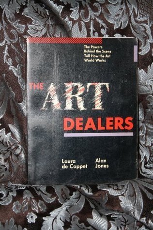 The Art Dealers: The Powers Behind the Scene Tell How the Art World Works (Paperback)
