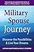 Military Spouse Journey: Discover the Possibilities & Live Your Dreams