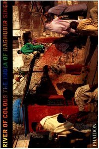 River of Colour: The India of Raghubir Singh (Hardcover)