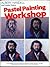 Pastel Painting Workshop by Albert Handell