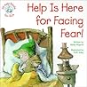 Help is Here for Facing Fear! (Elf-Help Books for Kids)