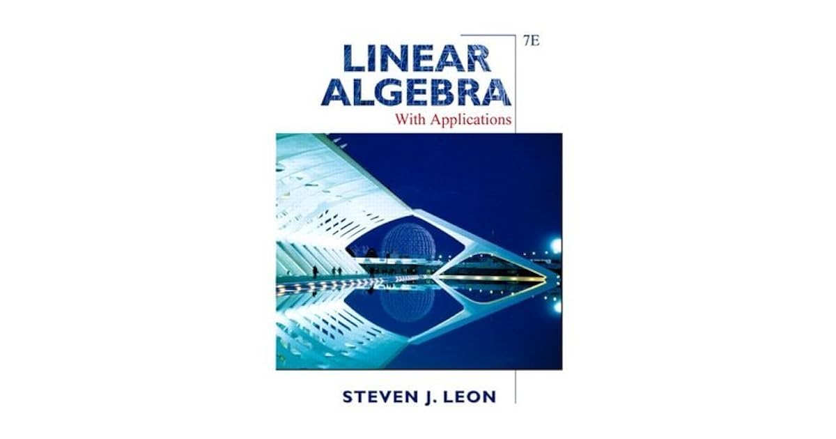 Linear Algebra With Applications by Steven J. Leon