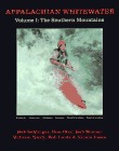 Appalachian Whitewater, Vol. 1: The Southern Mountains: The Premier Canoeing and Kayaking Streams of Kentucky, Tennessee, Alabama, Georgia, North Carolina, (Paperback)
