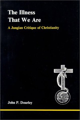 The Illness That We Are: A Jungian Critique of Christianity (Paperback)