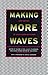 Making More Waves by Jessica Hagedorn