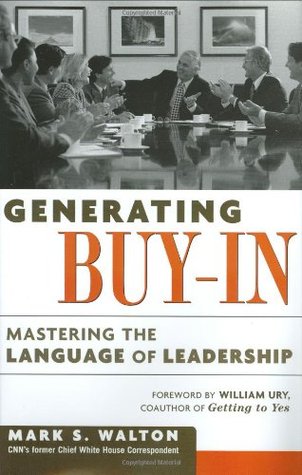 Generating Buy-In: Mastering the Language of Leadership (Hardcover)