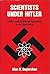 Scientists Under Hitler: Politics and the Physics Community in the Third Reich