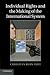Individual Rights and the Making of the International System by Christian Reus-Smit