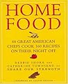 Home Food: 44 Great American Chefs Cook 160 Recipes on Their Night Off