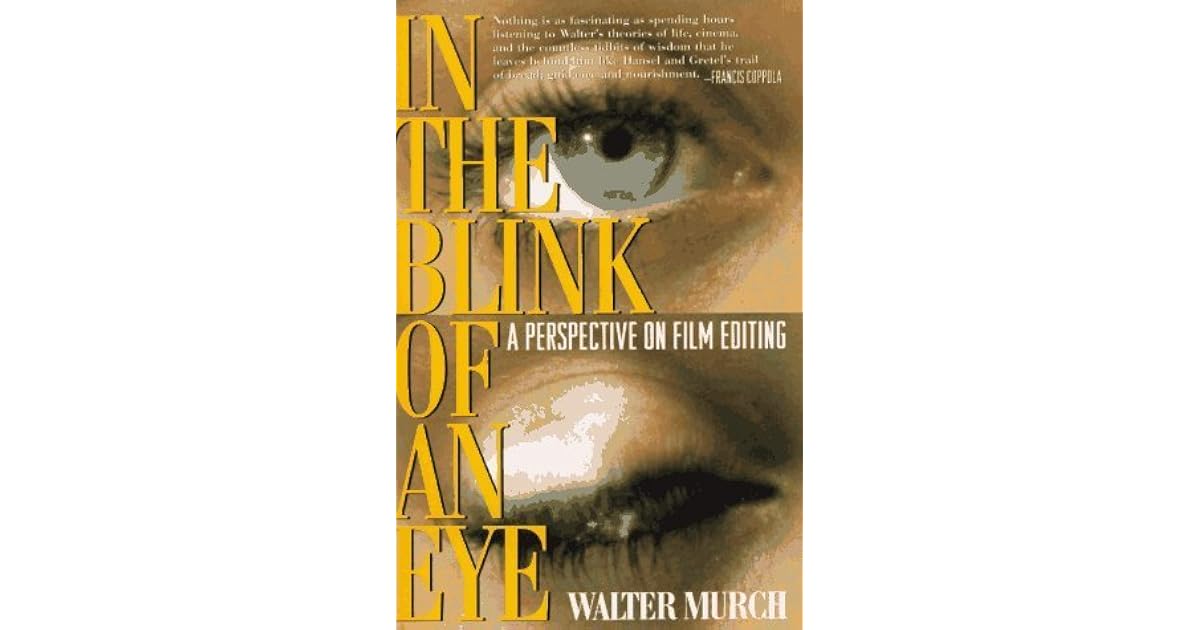 In the Blink of an Eye: A Perspective on Film Editing by Walter Murch