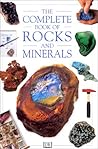 The Complete Book of Rocks and Minerals The Complete Book of Rocks and Minerals
