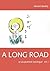 A Long Road (Volume I): An Acupuncture Travelogue (A Long Road - An Acupuncture Travelogue)