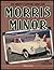 Morris Minor: The World's Supreme Small Car