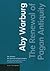 The Renewal of Pagan Antiquity by Aby Warburg