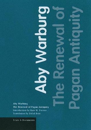 The Renewal of Pagan Antiquity: Contributions to the Cultural History of the European Renaissance (Texts & Documents)