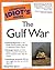 The Complete Idiot's Guide To the Gulf War