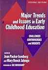 Major Trends and Issues in Early Childhood Education: Challenges, Controversies, and Insights (Early Childhood Education Series)