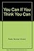 You Can If You Think You Can
