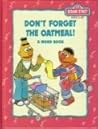 Don't Forget The Oatmeal! A Word Book by B.G. Ford