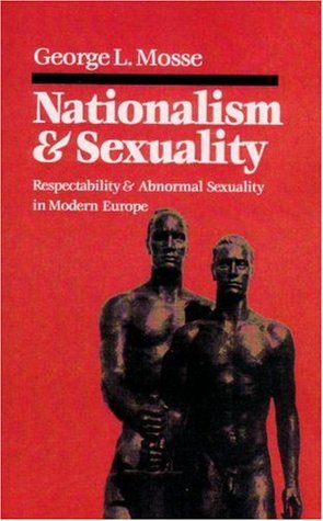 Nationalism and Sexuality: Respectability and Abnormal Sexuality in Modern Europe (Paperback)