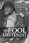 The Fool Lieutenant; a Personal Account of D-Day and WWII