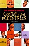 The Mammoth Book of Oddballs and Eccentrics (Mammoth Books) The Mammoth Book of Oddballs and Eccentrics (Mammoth Books)