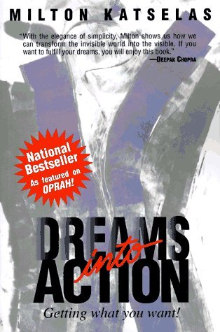 Dreams into Action: Getting What You Want (Paperback)