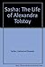 Sasha: The Life of Alexandr...