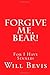 Forgive Me, Bear!: An Open Letter to Coach Paul "Bear" Bryant Asking Forgiveness For My SIns.