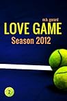 Love Game - Season 2012 by M.B. Gerard
