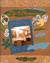 Life Of A Restaurant: Tales and Recipes from La Colombe D'Or Life Of A Restaurant: Tales and Recipes from La Colombe D'Or
