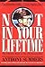 Not in Your Lifetime: The Definitive Book of the JFK Assassination