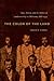 The Color of the Land: Race, Nation, and the Politics of Landownership in Oklahoma, 1832-1929