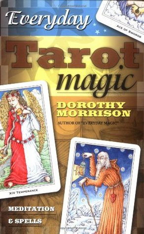 Everyday Tarot Magic: Meditation & Spells (Paperback)
