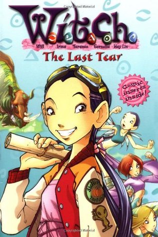The Last Tear (W.I.T.C.H. Chapter Books, #5)