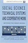 Social Science, Technical Systems, and Cooperative Work (Computers, Cognition and Work Series)