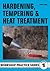 Hardening, Tempering and Heat Treatment by George Gently