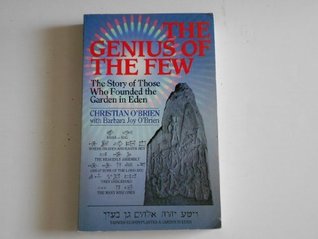 The Genius of the Few: The Story of Those Who Founded the Garden in Eden (Paperback)