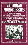 Victorian Murderesses by Mary S. Hartman