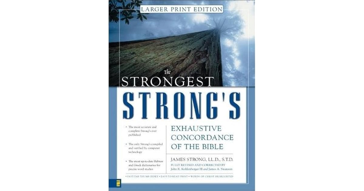 The Strongest Strong's Exhaustive Concordance of the Bible by John R