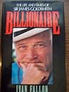 Billionaire: The Life and Times of Sir James Goldsmith Billionaire: The Life and Times of Sir James Goldsmith