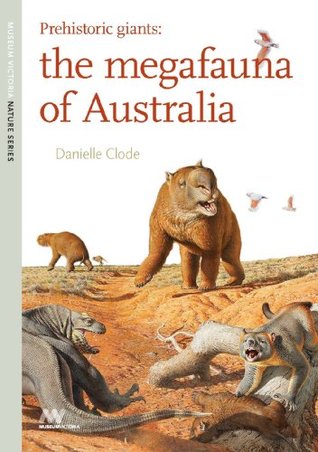 Prehistoric Giants: The megafauna of Australia (Paperback)
