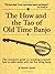 The How and the Tao of Old Time Banjo