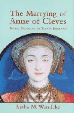 The Marrying of Anne of Cleves: Royal Protocol in Tudor England (Hardcover)