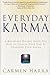 Everyday Karma: A Renowned Psychic Shows You How to Change Your Life by Changing Your Karma