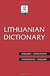 Lithuanian Dictionary: Lithuanian-English, English-Lithuanian (Routledge Bilingual Dictionaries) Lithuanian Dictionary: Lithuanian-English, English-Lithuanian (Routledge Bilingual Dictionaries)